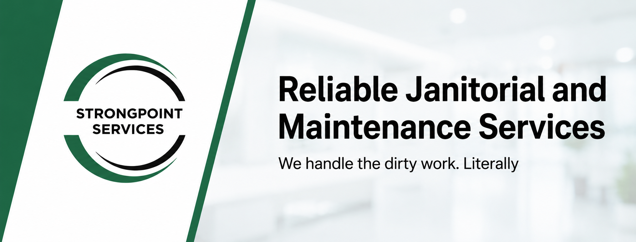 Strongpoint Services — Reliable Janitorial and Maintenance Services. We handle the dirty work. Literally.